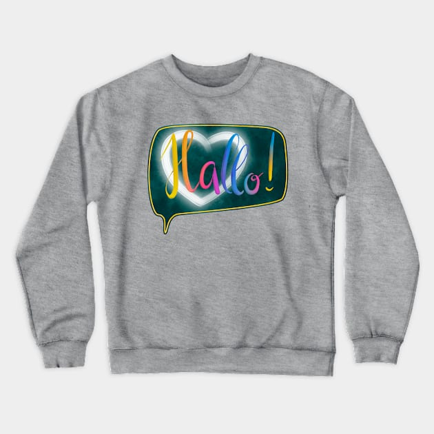 Hallo! with heart lettering Crewneck Sweatshirt by nobelbunt